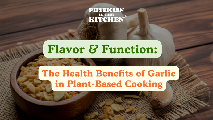 Flavor & Function: The Health Benefits of Garlic in Plant-Based Cookin ...