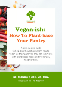 Vegan-ish: How To Plant-Base Your Pantry [Ebook]